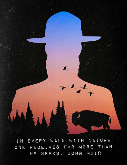 "In every walk with nature one receives far more than he seeks." -John Muir