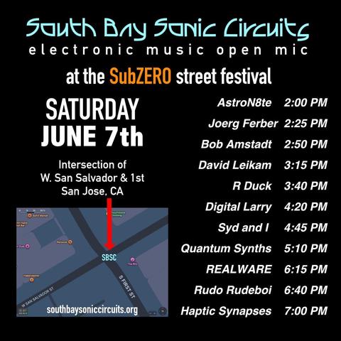 A promotional graphic for the South Bay Sonic Circuits electronic music open mic at the SubZERO street festival. Scheduled for Saturday, June 7th, in San Jose, CA, it lists various performers with their set times from 2pm through 8pm