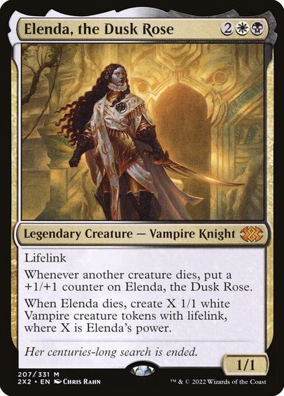 Card Name: Elenda, the Dusk Rose
Set: Double Masters 2022
Description: Lifelink
Whenever another creature dies, put a +1/+1 counter on Elenda.
When Elenda dies, create X 1/1 white Vampire creature tokens with lifelink, where X is Elenda's power.
Artist: Chris Rahn