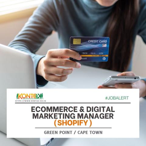 eCommerce & Digital Marketing Manager (Shopify) (JB5376) at Kontak Recruitment in Green Point / Cape Town
