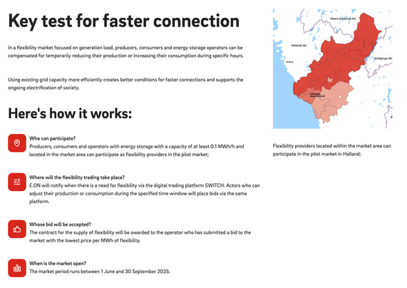 Key test for faster connection
n a flexibility market focused on generation load, producers, consumers and energy storage operators can be compensated for temporarily reducing their production or increasing their consumption during specific hours.

Using existing grid capacity more efficiently creates better conditions for faster connections and supports the ongoing electrification of society.

Here's how it works:

Who can participate?

Producers, consumers and operators with energy storage wi…