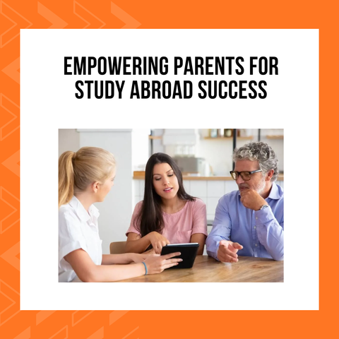 Empowering Parents for Study Abroad Success