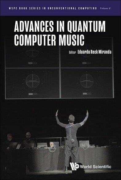 Cover of the book "Advances in Quantum Computer Music" showing a stage with projections and performers.