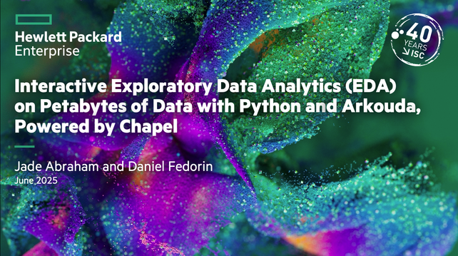 A title slide with a green and purple wave pattern on the background.

The title is:  Interactive Exploratory Data Analytics (EDA) on Petabytes of Data with Python and Arkouda, Powered by Chapel

Presenters: Jade Abraham and Daniel Fedorin
