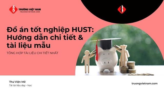 Đồ án tốt nghiệp HUST: Hướng dẫn chi tiết & tài liệu mẫu
