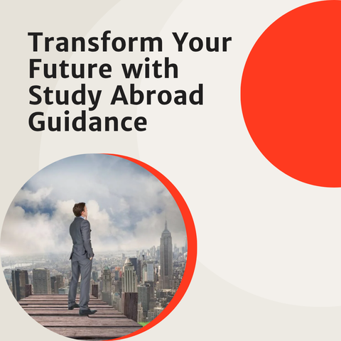 Transform Your Future with Study Abroad Guidance