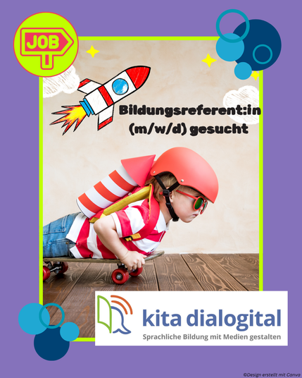 Hochformatiges Bild mit einem Rahmen in der Mitte. Im Rahmen ist ein Foto mit einem liegenden Kind auf einem Skateboard zu sehen, mit Fliegerbrille ausgestattet, darüber ist eine Grafik zu sehen, die eine abhebende Rakete zeigt. Im Text steht: "Bildungsreferent:in (m/w/d) gesucht" Darunter sieht man noch das Logo von Kita Daialogital. Oben links ein Kreis mit Glühbirnen-Icon, an den Seiten Bubbles.