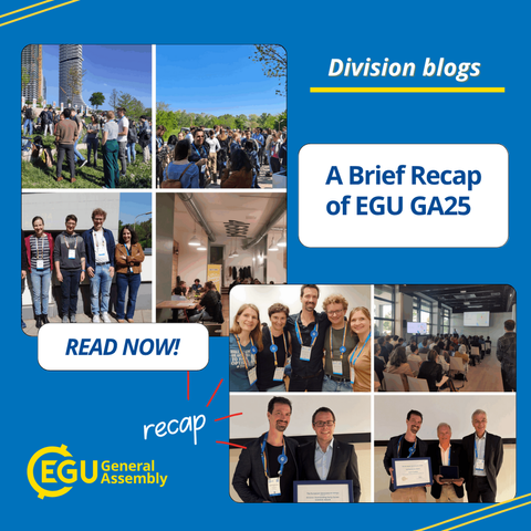Image description: Collage photos of participants in the EGU General Assembly. Text reading :" A Brief Recap of EGU GA25. READ NOW!."