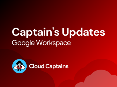 Cloud Captains Workspace Updates