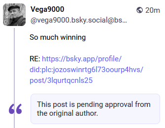 A screen capture of a bridged Bluesky post, quoting someone else, and featuring the novel Mastodon implementation of this feature, with the quotes and "This post is pending approval from the original author".