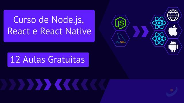 12 aulas do Curso de Node.js, React e React Native