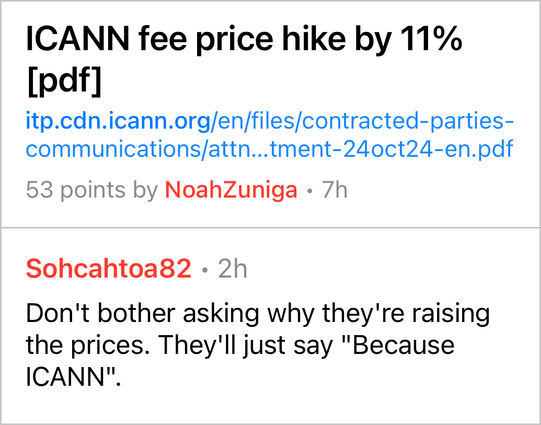Screenshot of a Hacker News post reporting an 11% fee price hike by ICANN, with a user comment joking that the reason for the increase is simply "Because ICANN".