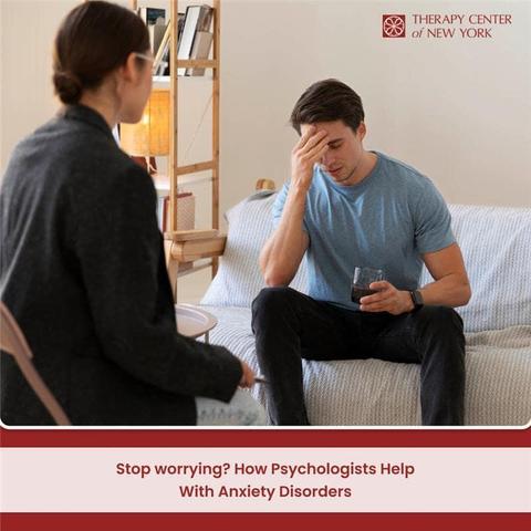 Stop worrying? How Psychologists Help With Anxiety Disorders