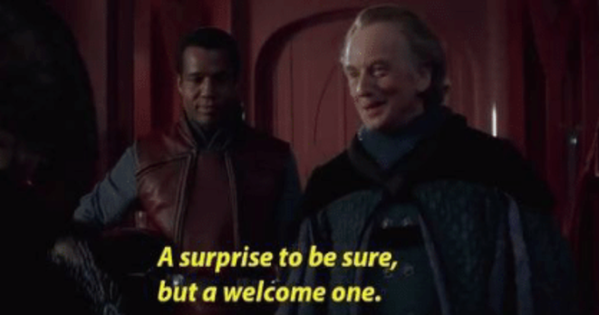 Meme image from starwars episode one. Subtitles: "A surprise to be sure, but a welcome one."