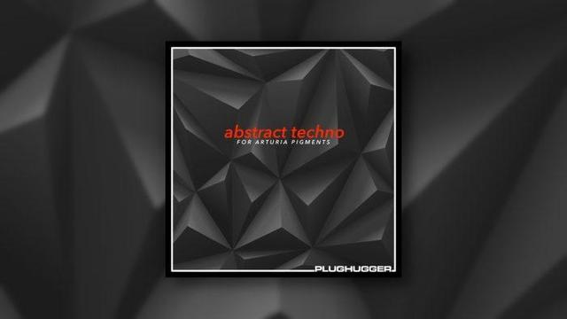 Plughugger Abstract Techno for Pigments