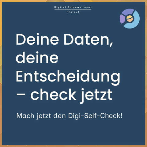 Deine Daten, deine Entscheidung. Mach jetzt den Digi-Self-Check!