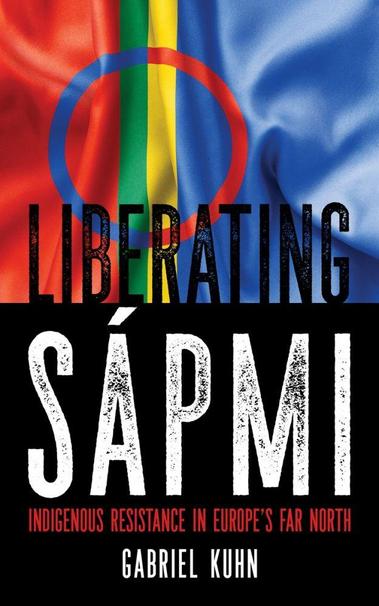 Coverbild von "Liberating Sapmi - Indigenous Resistance in Europe's far north" mit der samischen Flagge im Hintergrund.