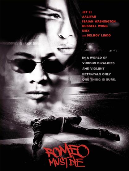 JET LI
AALIYAH
ISAIAH WASHINGTON
RUSSELL WONG
DMX
and DELROY LINDO


IN A WORLD OF VICIOUS RIVALRIES AND VIOLENT BETRAYALS ONLY ONE THING IS SURE.


ROMEO MUST DIE