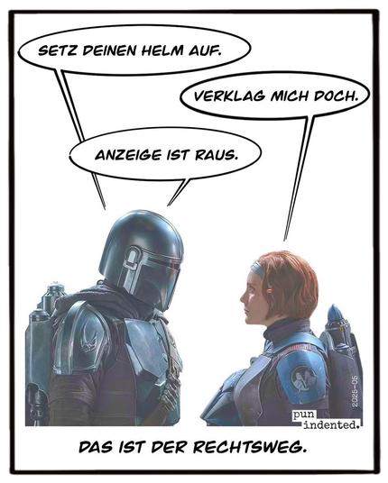 Ein Cartoon. Zwei Mandalorianer streiten darüber, dass der traditionelle Helm getragen werden soll. Einer droht mit einer Anzeige. Bildunterschrift: Das ist der Rechtsweg.