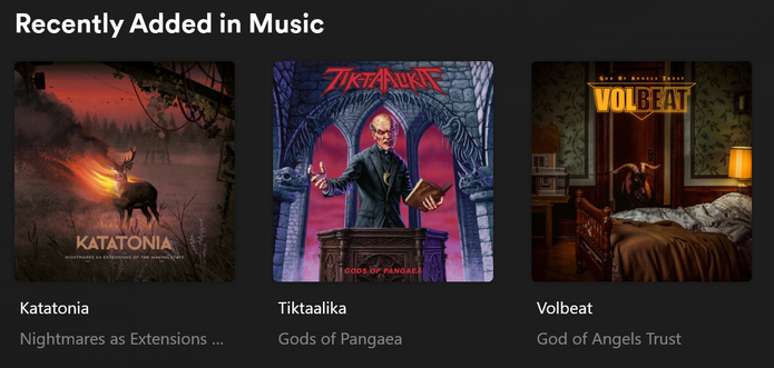 Screenshot of three new albums:

- "Nightmares as Extensions of the Waking State" by Katatonia
- "Gods of Pangaea" by Tiktaalika
- "God of Angels Trust" by Volbeat