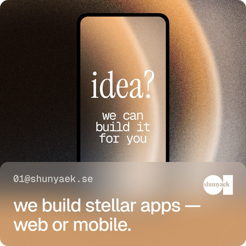 Square graphic with a grainy black-to-bronze gradient. Centre shows the silhouette of a smartphone; on its screen the white serif word ‘idea?’ is stacked above monospaced text ‘we can build it for you’. A rounded strip spans the bottom, fading from grey to bronze. Left side of the strip reads ‘01@shunyaek.se’; right side displays the shunyaek logo. Beneath, large white text declares: ‘we build stellar apps — web or mobile.