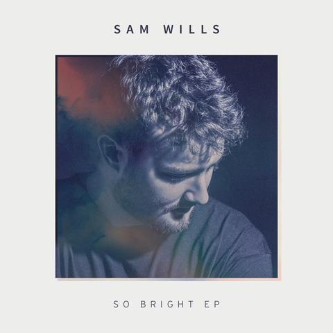 An image of the cover of the record album 'So Bright EP' by Sam Wills
