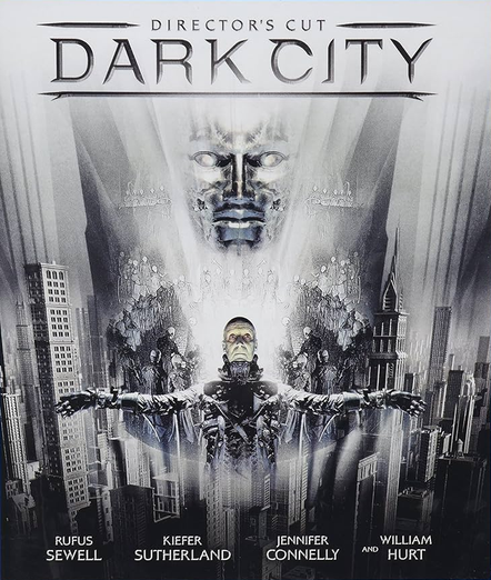Dark City (1998, Alex Proyas)