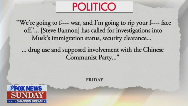 Politico: ""We're going to f---- war, and I'm going to rip your f---- face off."... [Steve Bannon] has called for investigations into Musk’s immigration status, security clearance drug use and supposed involvement with the Chinese Communist Party..."