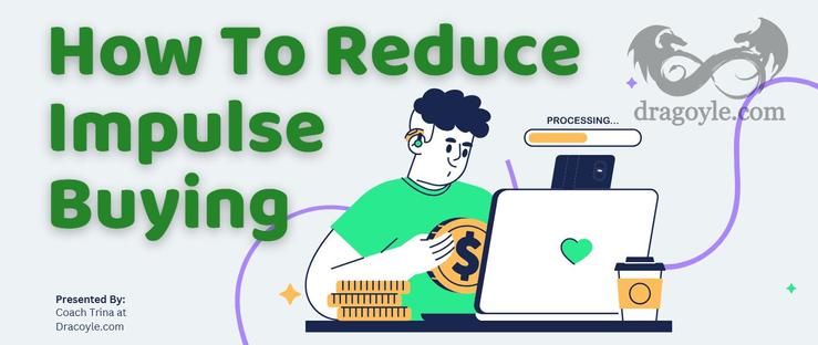 How to reduce impulse buying. #financialfreedom #financialplanning #financetips #dragoyle #CoachTrina
https://dragoyle.com/blogs/how-tos-for-adulting/reduce-impulse-buying