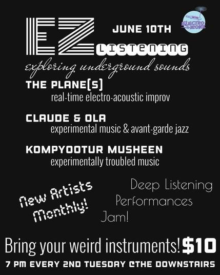 Flyer for EZ Listening June 10 Ithaca - starts @ 7:00 pm. Performances - The Plane(s) [me], Claude & Ola, kompyootur mauheen
