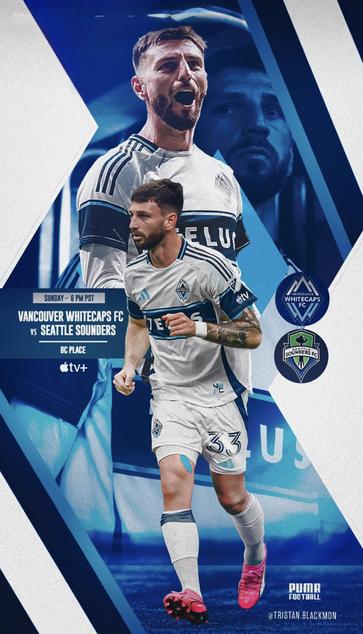 Promotional poster advertising a soccer match between the Vancouver Whitecaps and the Seattle Sounders. The poster features Whitecaps defender, Tristan Blackmon.