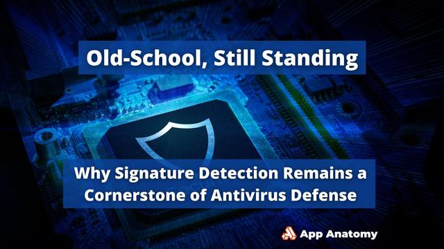 Signature-Based Detection: The Antivirus Classic
