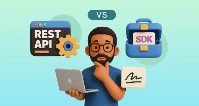 REST API vs SDK: Which is Best for eSignature Integration 