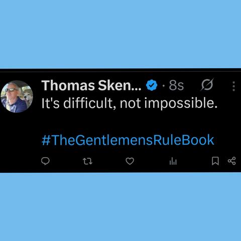 It's difficult, not impossible.

#TheGentlemensRuleBook