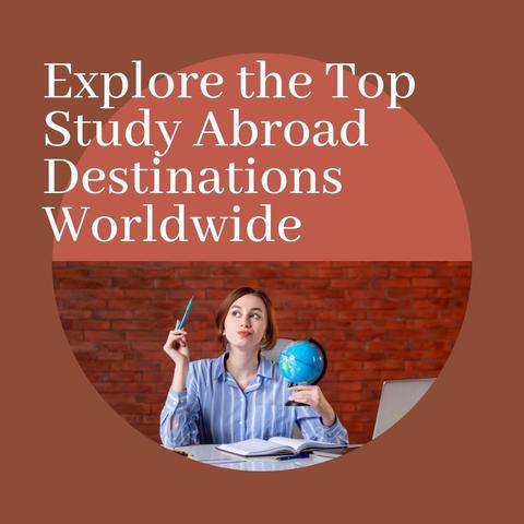 Explore the Top Study Abroad Destinations Worldwide
