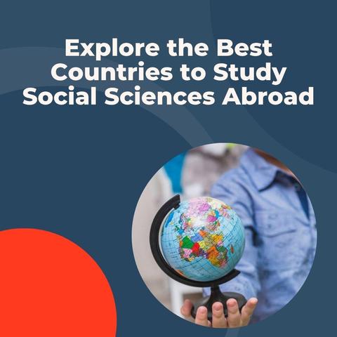 Explore the Best Countries to Study Social Sciences Abroad