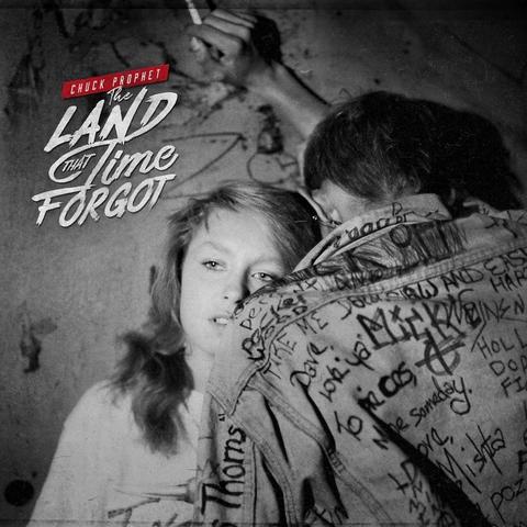 An image of the cover of the album 'The Land That Time Forgot' by Chuck Prophet