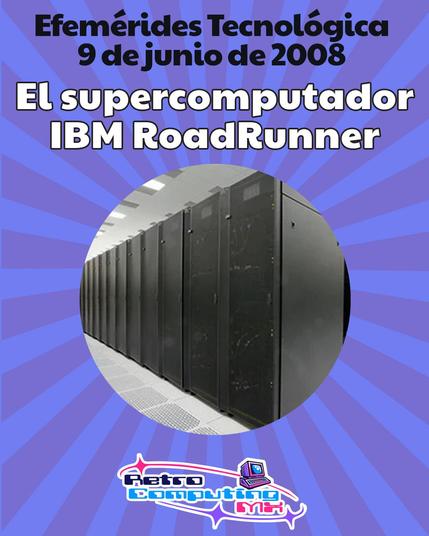 El super computador IBM Roadrunner fue le primero en alcanzar la marca del petaflop