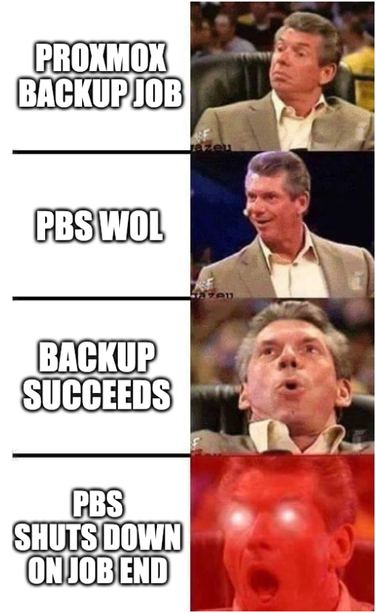 Proxmox backup job, got my attention, server wakesonlan, impressive, backup succeeds, NICE, backup server shuts down when the job ends, OMG!