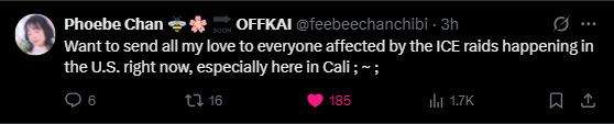  @feebeechanchibi:
Want to send all my love to everyone affected by the ICE raids happening in
the U.S. right now, especially here in Cali; ~ ;