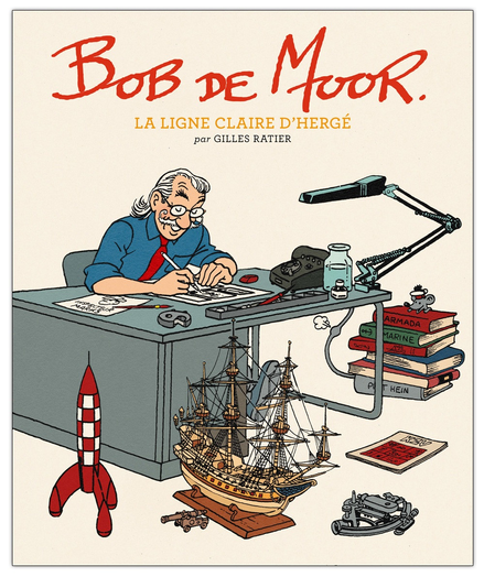 Couverture du livre de Gilles Ratier "Bob De Moor. La ligne claire d'Hergé".