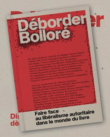 Couverture de Déborder Bolloré. Faire face au libéralisme autoritaire dans le monde du livre. 