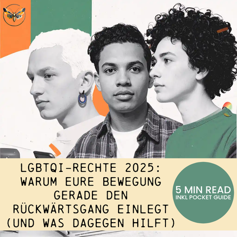 LGBTQI Rechte 2025. Warum eure Bewegung gerade den Rückwärtsgang einlegt (und was dagegen hilft)