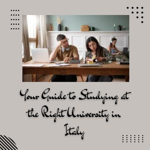 Your Guide to Studying at the Right University in Italy