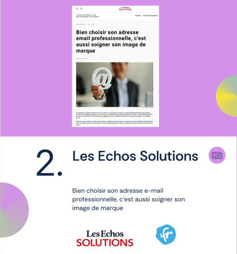 2. Les Echos Solutions
Bien choisir son adresse e-mail professionnelle, c'est aussi soigner son image de marque.