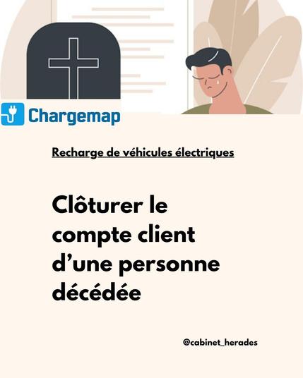 Chargemap clôture compte personne décédée