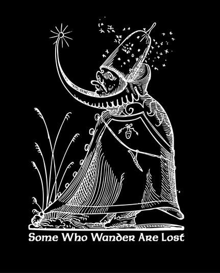 White on black print of a robed soothsayer, face turned upward in a perplexed confusion. His beard is curled up to the sky, with a star stuck in the end leading the way. Flies buzz around his head like thoughts. Below are the words, "Some Who Wander Are Lost."
