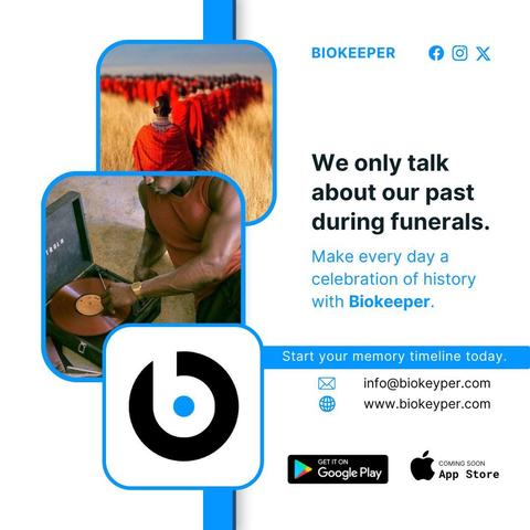 BIOKEEPER

We only talk about our past during funerals.
Make every day a celebration of history
with Biokeeper.

Start your memory timeline today.

info@biokeyper.com
www.biokeyper.com
