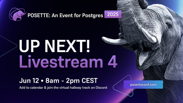 Promotional banner for 'POSETTE: An Event for Postgres 2025' featuring a large elephant with its trunk raised on the right. The main text reads 'UP NEXT! Livestream 4' with the date and time 'Jun 12 • 8am - 2pm CEST.' Additional text encourages adding the event to a calendar and joining the virtual hallway track on Discord. A button at the bottom reads 'posetteconf.com'.