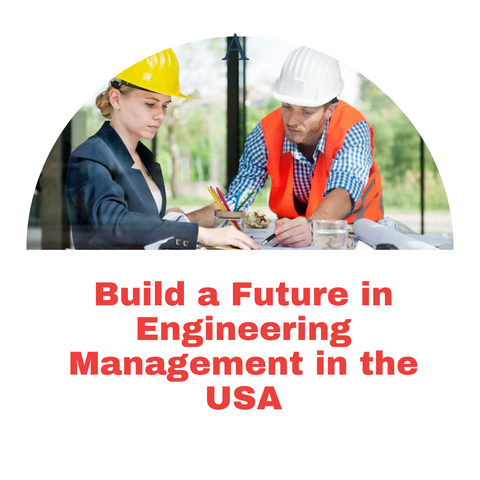 Build a Future in Engineering Management in the USA